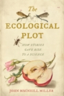 The Ecological Plot : How Stories Gave Rise to a Science - eBook