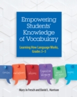 Empowering Students' Knowledge of Vocabulary : Learning How Language Works, Grades 3-5 - eBook