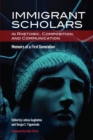 Immigrant Scholars in Rhetoric, Composition, and Communication : Memoirs of a First Generation - eBook