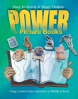 The Power of Picture Books : Using Content Area Literature in Middle School - eBook