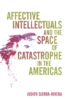 Affective Intellectuals and the Space of Catastrophe in the Americas - eBook