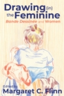 Drawing (in) the Feminine : Bande Dessinee and Women - eBook