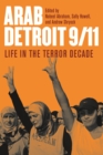 Arab Detroit 9/11 : Life in the Terror Decade - eBook
