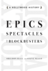 Epics, Spectacles, and Blockbusters : A Hollywood History - eBook