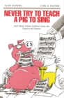 Never Try to Teach a Pig to Sing : Still More Urban Folklore from the Paperwork Empire - eBook