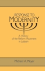Response to Modernity : A History of the Reform Movement in Judaism - eBook