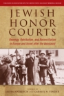 Jewish Honor Courts : Revenge, Retribution, and Reconciliation in Europe and Israel after the Holocaust - eBook