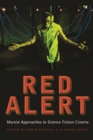 Red Alert : Marxist Approaches to Science Fiction Cinema - eBook