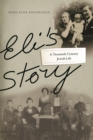 Eli's Story : A Twentieth-Century Jewish Life - eBook