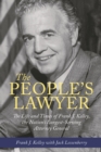 The People's Lawyer : The Life and Times of Frank J. Kelley, the Nation's Longest-Serving Attorney General - eBook