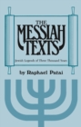 The Messiah Texts : Jewish Legends of Three Thousand Years - eBook