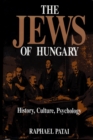 The Jews of Hungary : History, Culture, Psychology - eBook