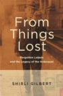 From Things Lost : Forgotten Letters and the Legacy of the Holocaust - Book