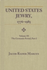 United States Jewry, 1776-1985 : Volume 3, The Germanic Period, Part 2 - eBook