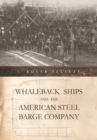 Whaleback Ships and the American Steel Barge Company - eBook