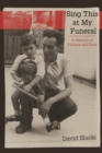Sing This at My Funeral : A Memoir of Fathers and Sons - eBook