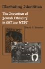 Marketing Identities : The Invention of Jewish Ethnicity in Ost und West - eBook