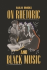 On Rhetoric and Black Music - eBook