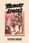 Memory Spaces : Visualizing Identity in Jewish Women's Graphic Narratives - eBook