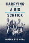 Carrying a Big Schtick : Jewish Acculturation and Masculinity in the Twentieth Century - eBook