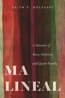 Ma Lineal : A Memoir of Race, Activism, and Queer Family - eBook