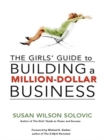 The Girls' Guide to Building a Million-Dollar Business - eBook