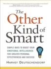 The Other Kind of Smart : Simple Ways to Boost Your Emotional Intelligence for Greater Personal Effectiveness and Success - eBook