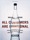 All Customers Are Irrational : Understanding What They Think, What They Feel, and What Keeps Them Coming Back - eBook