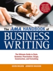 The AMA Handbook of Business Writing : The Ultimate Guide to Style, Grammar, Punctuation, Usage, Construction and Formatting - eBook