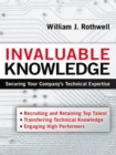 Invaluable Knowledge : Securing Your Company's Technical Expertise - eBook