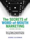 The Secrets of Word-of-Mouth Marketing : How to Trigger Exponential Sales Through Runaway Word of Mouth - eBook