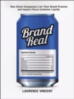 Brand Real : How Smart Companies Live Their Brand Promise and Inspire Fierce Customer Loyalty - eBook