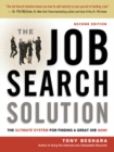 The Job Search Solution : The Ultimate System for Finding a Great Job Now! - eBook