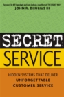 Secret Service : Hidden Systems That Deliver Unforgettable Customer Service - eBook