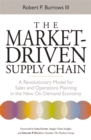 The Market-Driven Supply Chain : A Revolutionary Model for Sales and   Operations Planning in the New On-Demand Economy - eBook