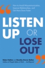 Listen Up or Lose Out : How to Avoid Miscommunication, Improve Relationships, and Get More Done Faster - eBook