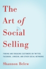 The Art of Social Selling : Finding and Engaging Customers on Twitter, Facebook, LinkedIn, and Other Social Networks - eBook