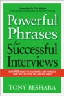 Powerful Phrases for Successful Interviews : Over 400 Ready-to-Use Words and Phrases That Will Get You the Job You Want - eBook