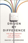 Driven by Difference : How Great Companies Fuel Innovation Through Diversity - eBook