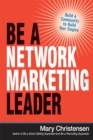 Be a Network Marketing Leader : Build a Community to Build Your Empire - eBook