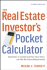 The Real Estate Investor's Pocket Calculator : Simple Ways to Compute Cash Flow, Value, Return, and Other Key Financial Measurements - eBook
