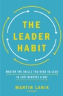 The Leader Habit : Master the Skills You Need to Lead--in Just Minutes a Day - eBook