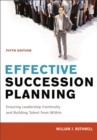 Effective Succession Planning : Ensuring Leadership Continuity and Building Talent from Within - eBook