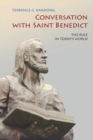 Conversation With Saint Benedict : The Rule in Today's World - eBook