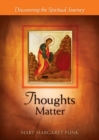 Thoughts Matter : Discovering the Spiritual Journey - eBook