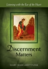 Discernment Matters : Listening with the Ear of the Heart - eBook