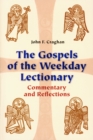 The Gospels of the Weekday Lectionary : Commentary and Reflections - eBook