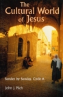 The Cultural World of Jesus : Sunday By Sunday, Cycle A - eBook