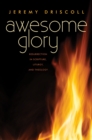 Awesome Glory : Resurrection in Scripture, Liturgy, and Theology - eBook