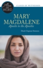 Mary Magdalene, Apostle to the Apostles - eBook